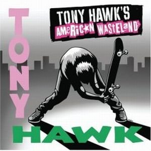 TONY HAWK'S AMERICAN WASTELAND - Soundtrack (2005)